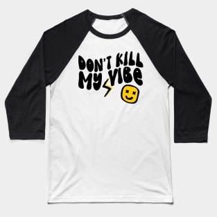 Don't Kill My Vibe Retro Baseball T-Shirt